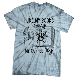 I Like My Books Spicy And My Coffee Icy Premium Tie-Dye T-Shirt