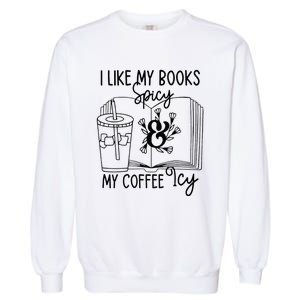 I Like My Books Spicy And My Coffee Icy Premium Garment-Dyed Sweatshirt