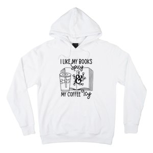 I Like My Books Spicy And My Coffee Icy Premium Hoodie