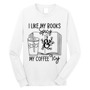 I Like My Books Spicy And My Coffee Icy Premium Long Sleeve Shirt