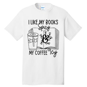 I Like My Books Spicy And My Coffee Icy Premium Tall T-Shirt