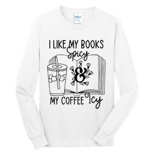 I Like My Books Spicy And My Coffee Icy Premium Tall Long Sleeve T-Shirt