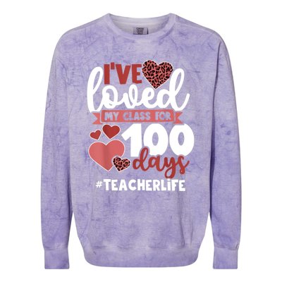 I've Loved My Class For 100 Days Of School 100th Day Teacher Funny Gift Colorblast Crewneck Sweatshirt