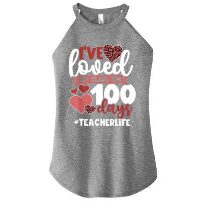 I've Loved My Class For 100 Days Of School 100th Day Teacher Funny Gift Women’s Perfect Tri Rocker Tank