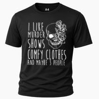 I Like Murder Shows Comfy Clothes And Maybe 3 People Performance Shirt