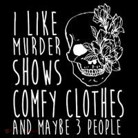 I Like Murder Shows Comfy Clothes And Maybe 3 People Sustainable Bucket Hat