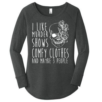 I Like Murder Shows Comfy Clothes And Maybe 3 People Women's Perfect Tri Tunic Long Sleeve Shirt