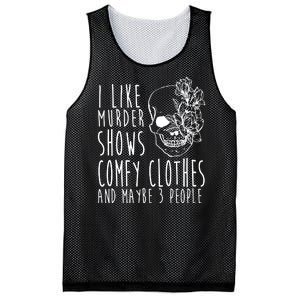 I Like Murder Shows Comfy Clothes And Maybe 3 People Mesh Reversible Basketball Jersey Tank