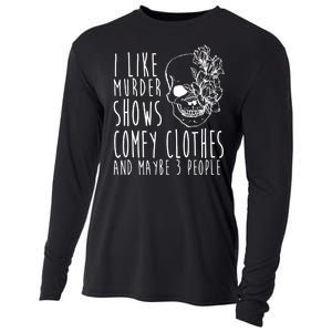 I Like Murder Shows Comfy Clothes And Maybe 3 People Cooling Performance Long Sleeve Crew