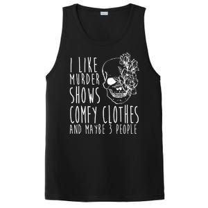 I Like Murder Shows Comfy Clothes And Maybe 3 People PosiCharge Competitor Tank