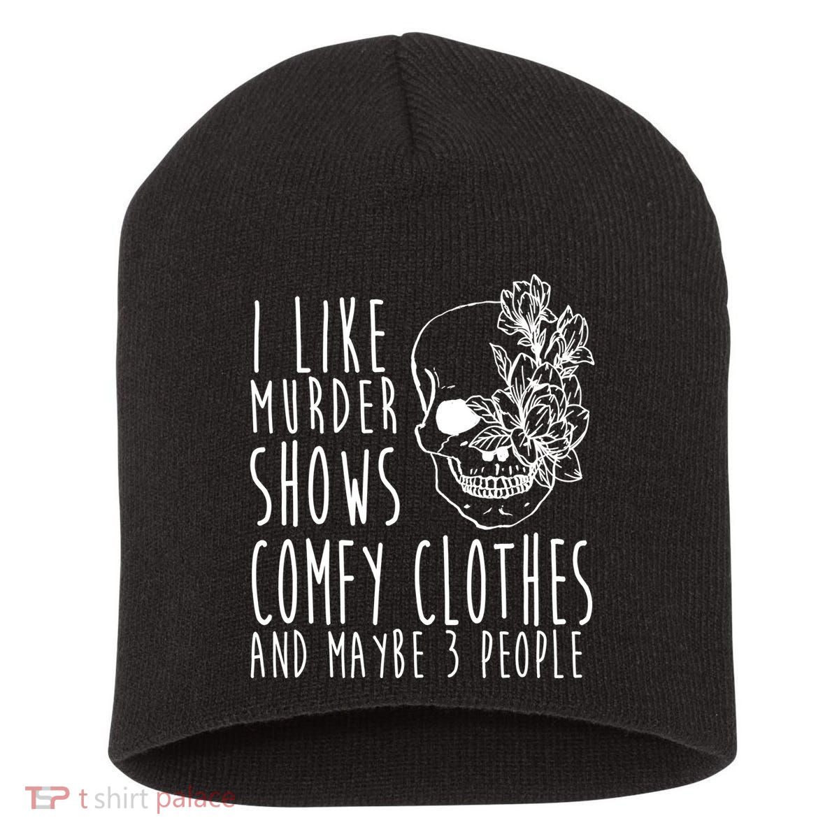 I Like Murder Shows Comfy Clothes And Maybe 3 People Short Acrylic Beanie