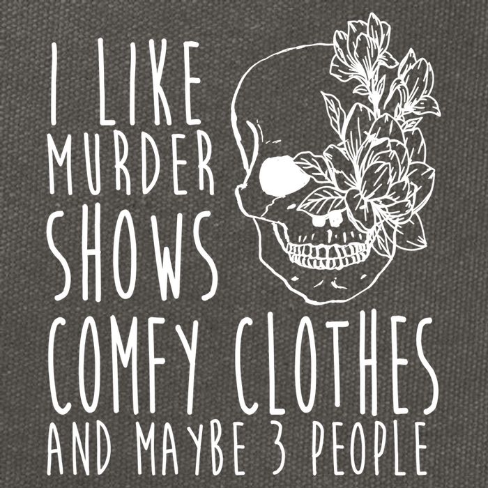 I Like Murder Shows Comfy Clothes And Maybe 3 People Cotton Canvas Backpack