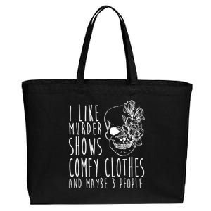 I Like Murder Shows Comfy Clothes And Maybe 3 People Cotton Canvas Jumbo Tote