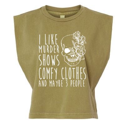 I Like Murder Shows Comfy Clothes And Maybe 3 People Garment-Dyed Women's Muscle Tee