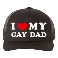 I Love My Gay Dad Yupoong Adult 5-Panel Trucker Hat