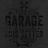 I Left My Garage To Be Here This Better Good Mechanic Car Tumbler