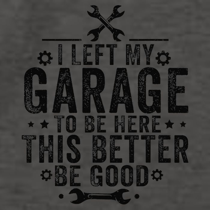 I Left My Garage To Be Here This Better Good Mechanic Car Vector Backpack