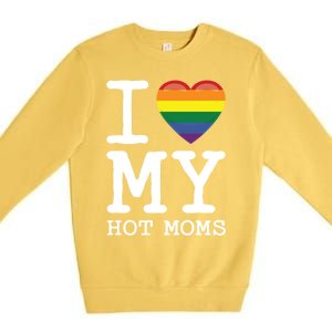 I Love My Hot Moms Rainbow Heart Son Daughter Gay Homosexual Gift Premium Crewneck Sweatshirt