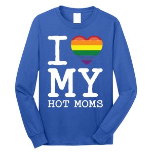 I Love My Hot Moms Rainbow Heart Son Daughter Gay Homosexual Gift Long Sleeve Shirt