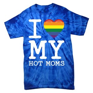 I Love My Hot Moms Rainbow Heart Son Daughter Gay Homosexual Gift Tie-Dye T-Shirt