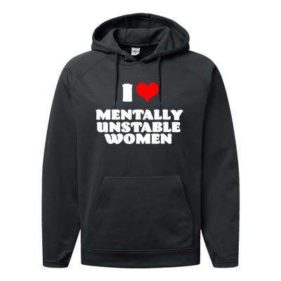 I Love Mentally Unstable Women Red Heart Funny Sarcastic Performance Fleece Hoodie