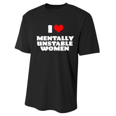 I Love Mentally Unstable Women Red Heart Funny Sarcastic Performance Sprint T-Shirt