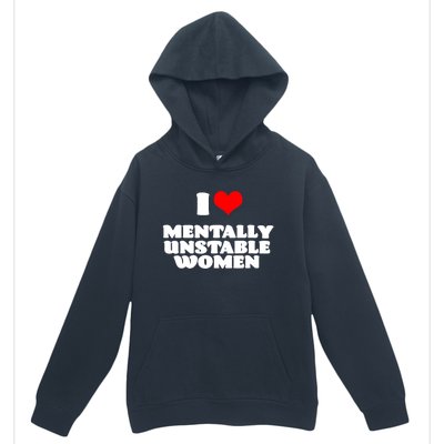 I Love Mentally Unstable Women Red Heart Funny Sarcastic Urban Pullover Hoodie