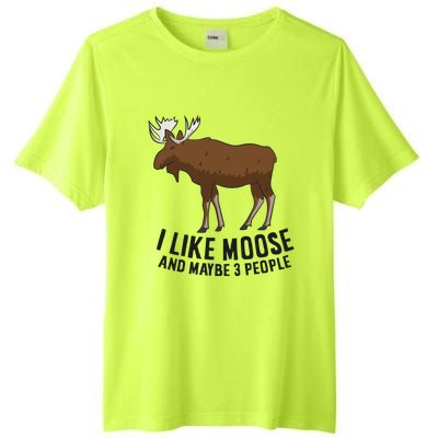 I Like Moose And Maybe 3 People Funny Moose Lover Gift Funny Gift Tall Fusion ChromaSoft Performance T-Shirt