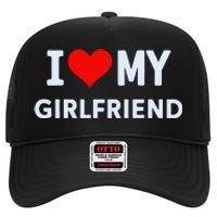 I Love My Hot Girlfriend I Heart My Hot Girlfriend Gf Couple High Crown Mesh Back Trucker Hat