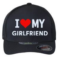 I Love My Hot Girlfriend I Heart My Hot Girlfriend Gf Couple Flexfit Unipanel Trucker Cap