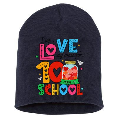 IVe Loved My Class For 100 Days Of School Teachers Pupils Short Acrylic Beanie