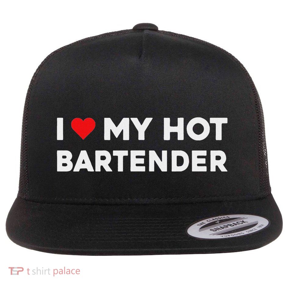 I Love My Hot Bartender Valentine Boyfriend Girlfriend Flatbill Hat