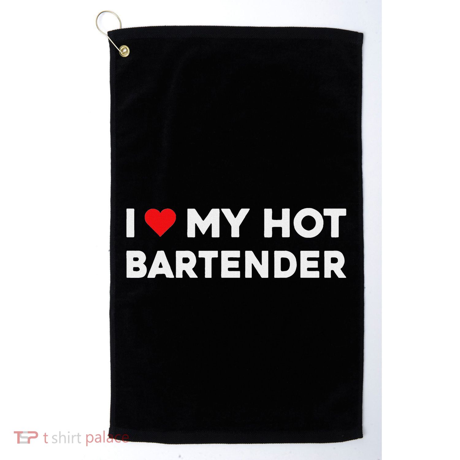 I Love My Hot Bartender Valentine Boyfriend Girlfriend Golf Towel