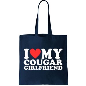 I Love My Cougar Girlfriend Funny Tote Bag