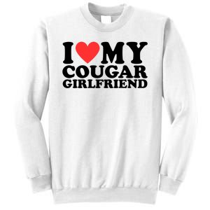 I Love My Cougar Girlfriend Funny Sweatshirt