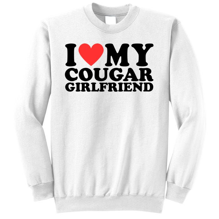 I Love My Cougar Girlfriend Funny Sweatshirt