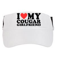 I Love My Cougar Girlfriend Funny Adult Drive Performance Visor