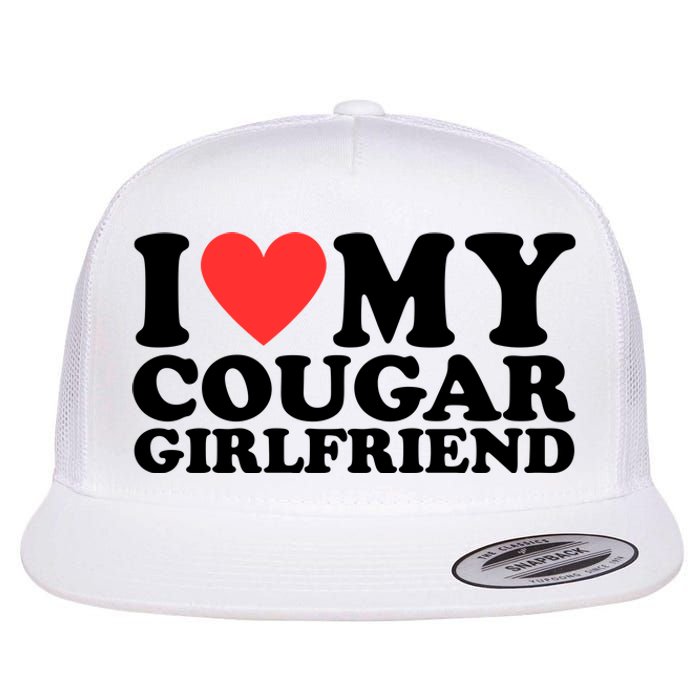 I Love My Cougar Girlfriend Funny Flat Bill Trucker Hat