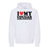 I Love My Cougar Girlfriend Funny Premium Hoodie