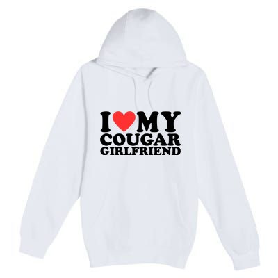 I Love My Cougar Girlfriend Funny Premium Pullover Hoodie