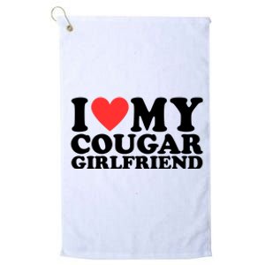 I Love My Cougar Girlfriend Funny Platinum Collection Golf Towel