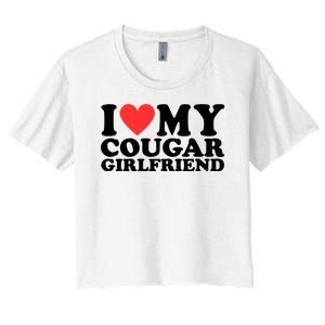 I Love My Cougar Girlfriend Funny Women's Crop Top Tee