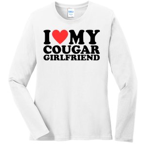 I Love My Cougar Girlfriend Funny Ladies Long Sleeve Shirt