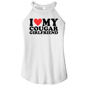 I Love My Cougar Girlfriend Funny Women's Perfect Tri Rocker Tank