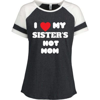 I Love My Sister’s Hot Mom Funny Graphic Design Great Gift Enza Ladies Jersey Colorblock Tee