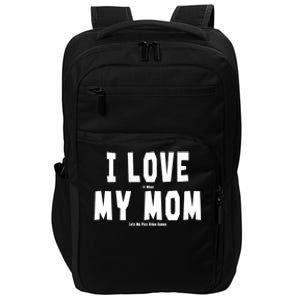 I Love My Mom Funny Sarcastic Video Games Gift Impact Tech Backpack