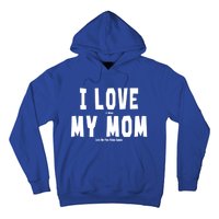 I Love My Mom Funny Sarcastic Video Games Gift Hoodie