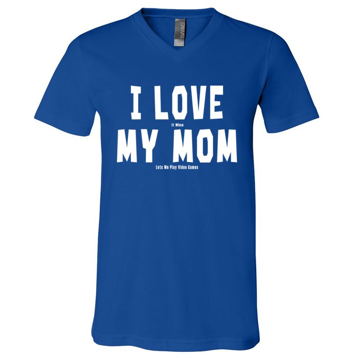 I Love My Mom Funny Sarcastic Video Games Gift V-Neck T-Shirt