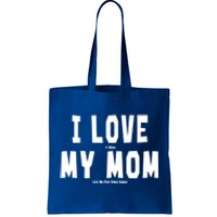 I Love My Mom Funny Sarcastic Video Games Gift Tote Bag