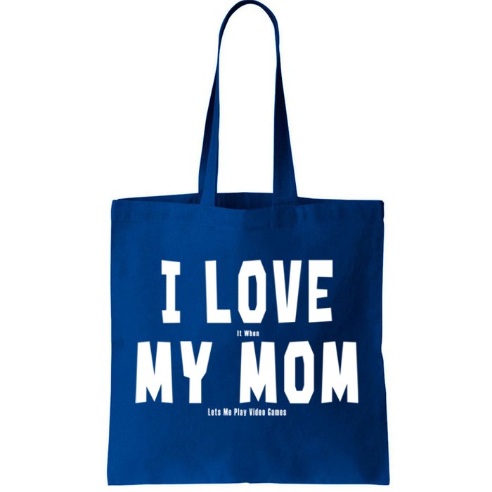 I Love My Mom Funny Sarcastic Video Games Gift Tote Bag